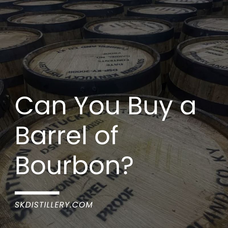 Can You Buy a Barrel of Bourbon